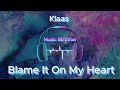 Klaas – Blame It On My Heart (8D Music)