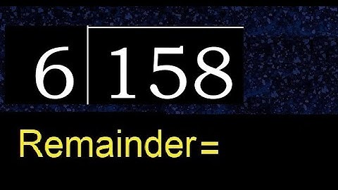 Divide 158 by 6 , remainder  . Division with 1 Digit Divisors . How to do