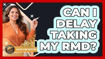 Can I Delay Taking My RMD?