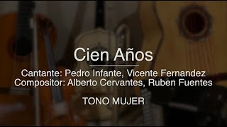 Cien Años - Puro Mariachi Karaoke - Pedro Infante, Vicente Fernandez - Tono Mujer