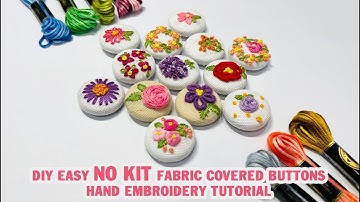 DIY Easy (NO KIT) Fabric Covered Buttons Tutorial | Hand Embroidery Button