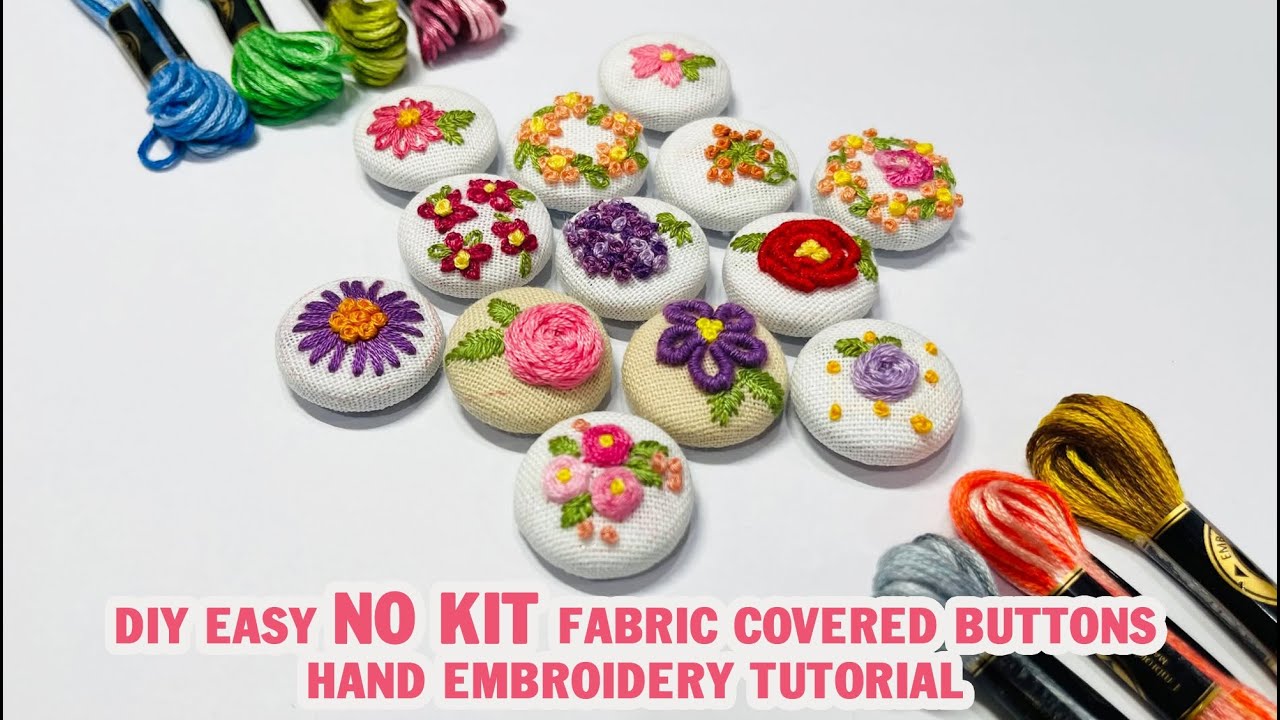 DIY Easy (NO KIT) Fabric Covered Buttons Tutorial | Hand Embroidery Button