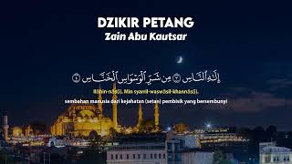 ZIKIR PETANG MENENANGKAN PIKIRAN, DOA AMPUNAN DOSA, MELANCARKAN URUSAN - ZAIN ABU KAUTSAR