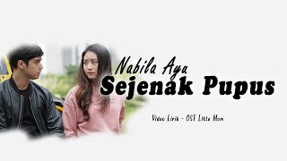 Nabila Ayu  - Sejenak Pupus Ost Little Mom | Video Lirik