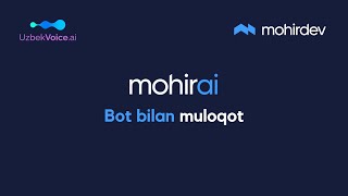 Mohir.ai - sun'iy intellekt bilan bilan muloqot