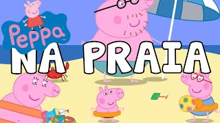 Peppa Pig Na Praia - Vídeo Dublado Em Português