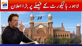 Imran Khan Big Announcement on LHC Verdict | Geo News