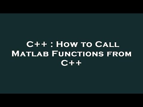 C++ : How to Call Matlab Functions from C++