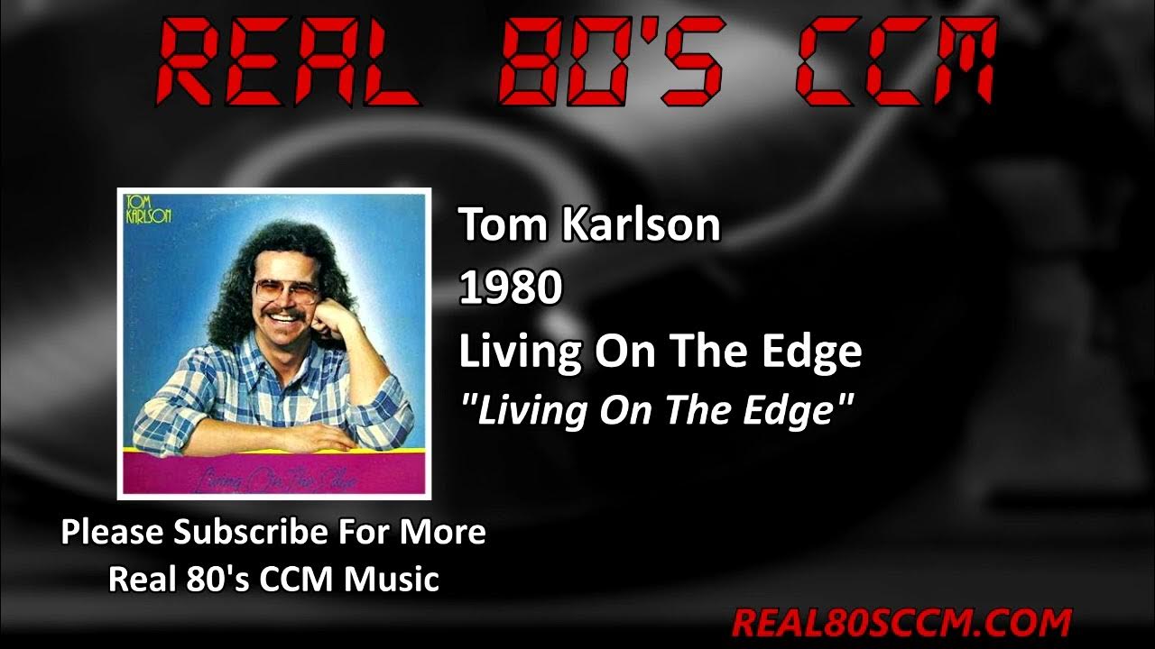 Tom Karlson - Living On The Edge - Youtube