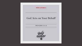 God Acts on Your Behalf – Daily Devotional