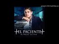 Alfredo Olivas - El Paciente (Estudio 2016) (Audio Oficial)