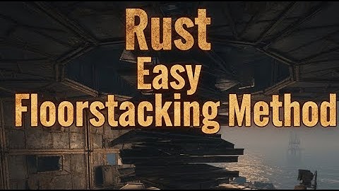 Rust | Easy Floorstack Method