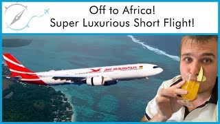 My Biggest Trip Ever - Air Mauritius Business Class to Africa