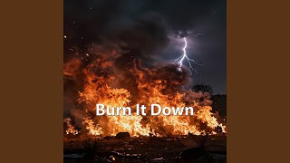 Burn It Down