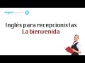 Inglés para recepcionistas - la bienvenida