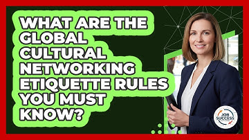 What Are The Global Cultural Networking Etiquette Rules You Must Know? - Job Success Network