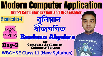 Chapter 4 Day 3 Class11 Unit 1 | Boolean Algebra | Computer Application & Science | Semester 1