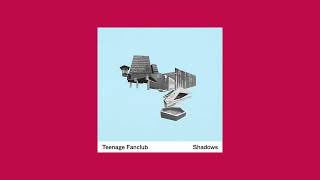 Teenage Fanclub – Sometimes I Don’t Need to Believe In Anything / Into the City