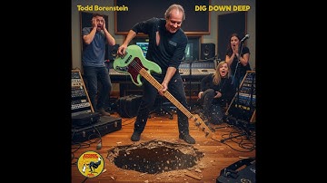 DIG DOWN DEEP a song by Todd Borenstein