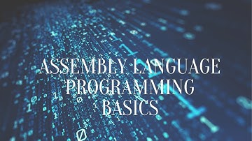 21 ASSEMBLY LANGUAGE PROGRAMMING BASICS