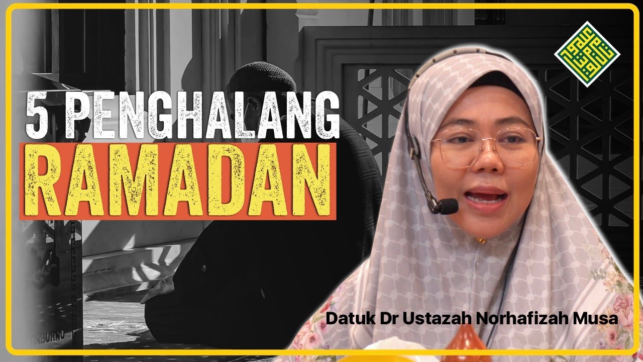 Ceramah Terbaik Datuk Dr Ustazah Norhafizah Musa. 5 Penghalang Ramadan
