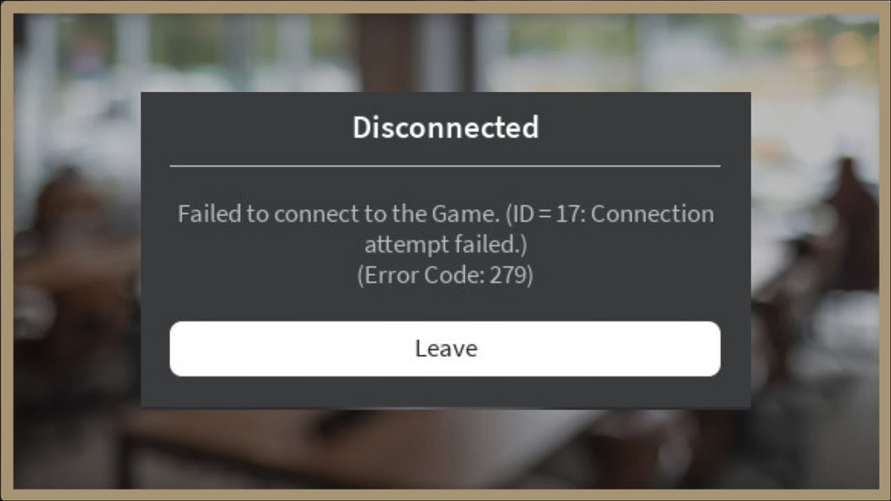 Failed connect to the game id 17. Failed to connect to the game, (ID =17: connection attempt failed.) (Error code: 279). Ошибка 279. Error code 279. Roblox Error code 279 17.