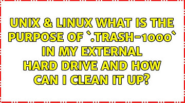 What is the purpose of `.Trash-1000` in my external hard drive and how can I clean it up?