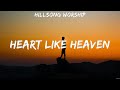 Heart Like Heaven - Hillsong Worship (Lyrics) | WORSHIP MUSIC