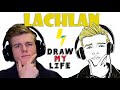 Draw My Life : Lachlan (Complete)