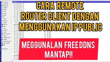 Cara Remote Router Client Dari Luar Jaringan Mikrotik Dengan Memanfaatkan IP Public Dari FREEDDNS