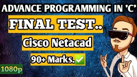 Final Test -2 of Advance Proggraming in C language of Cisco Netacad ANSWERS || HD ||  90+ Marks
