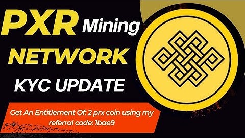 PXR Network KYC. PXR KYC 2023. Miners Guide For Complete PXR KYC