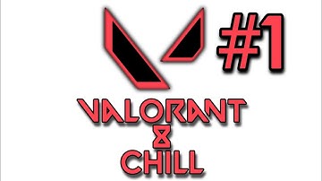 Valorant and Chill #1(Compilation)