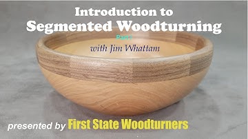 Introduction to Segmented Woodturning, Part I, with Jim Whattam