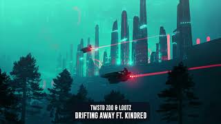 TWSTD ZOO & LOOTZ - Drifting Away ft. Kindred | Subsidia