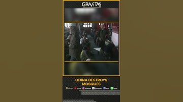 Gravitas: China trying to erase Islam? Mosques demolished, destroyed in Ningxia, Gansu