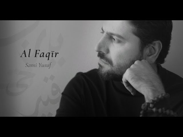 Sami Yusuf - Al Faqir | الفقير (Official Lyric Video) class=