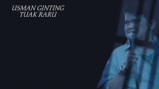 USMAN GINTING - TUAK RARU (Un Lyrics)-Lagu Karo