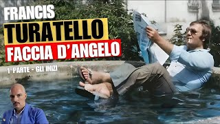 Francis Turatello: gli inizi (Faccia d'angelo - 1° parte)