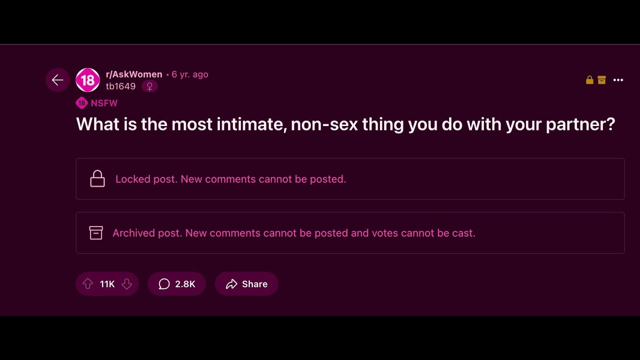 [r/AskWomen] What is the most intimate, nonsex thing you do with your