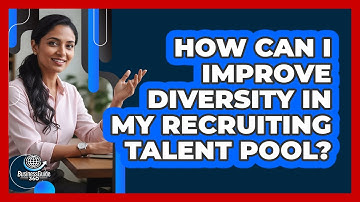 How Can I Improve Diversity In My Recruiting Talent Pool? - BusinessGuide360.com