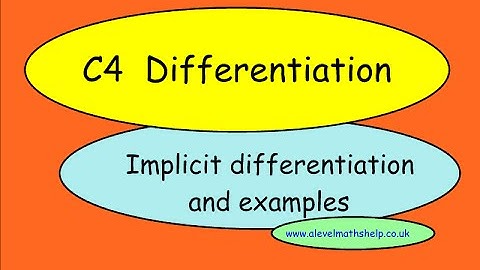 C4 Implicit differentiation  -Differentiation - A2 - alevelmathshelp