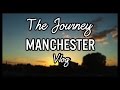 THE JOURNEY: Manchester, England. (Vlog)