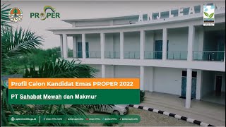 Profile Calon Kandidat EMAS PROPER 2022: PT Sahabat Mewah dan Makmur