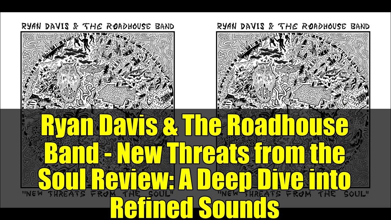 Ryan Davis and the Roadhouse Band 'New Threats From the Soul' Album Review Ryan Davis and the Roadhouse Band 'New Threats From the Soul' Album Review