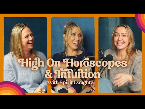 High On Horoscopes & Intuition with Spirit Daughter