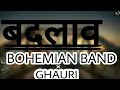 Badlaav  the bohemian band ft ghauri  latest desi hiphop song  2017 
