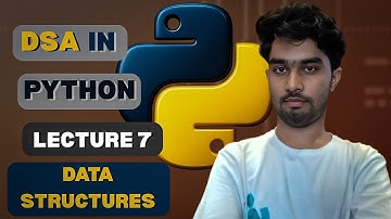 Lecture 7  DSA in Python | Python Data Structures | Python Built-In Data Structures | Free Course