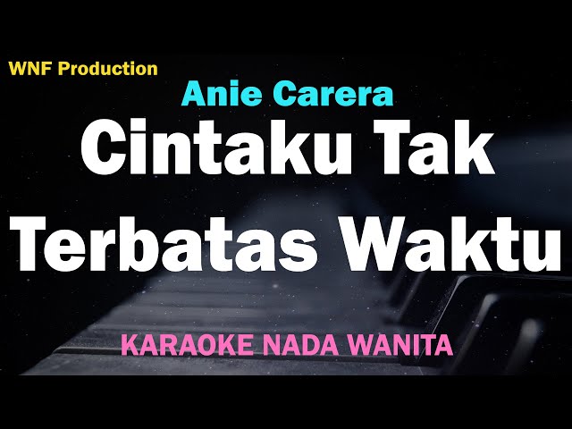 Anie Carera - Cintaku Tak Terbatas Waktu (Karaoke Nada Wanita) class=