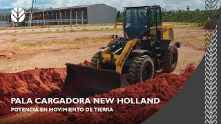 Pala Cargadora New Holland | Potencia en Movimiento de Tierra